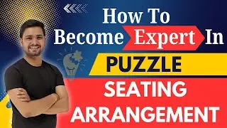 Puzzle and Seating Arrangement Reasoning Basic Concepts For Bank Exams SBI Clerk Foundation Batch