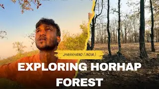 Exploring HORHAP Jungle Ranchi | Horab jungle ranchi