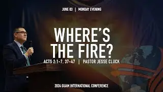 Where's the Fire | Pastor Jesse Cluck | Mon PM June 3, 2024 | Victory Chapel Yigo, GU
