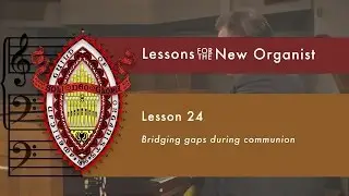 Lesson 24 Bridging Gaps During Communion Services