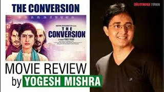 The Conversion movie review by Yogesh Mishra | Vinod Tiwari | Vindhya Tiwary