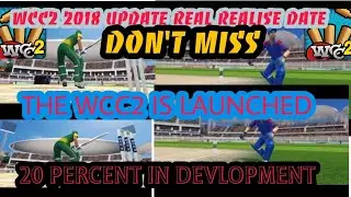 WCC2 2018 UPDATE IS CONFIRMED AND THIS IS LAUNCHED/THE REALES DATE IS CONFIRM
