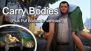 GTA5 Carry Bodies + Put Bodies In Vehicles MOD