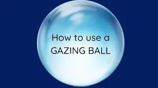 how to use a gazing ball