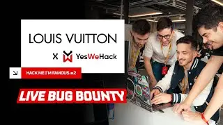 Hack Me I&rsquo;m Famous #2 &ndash; Live Hacking Event with Louis Vuitton