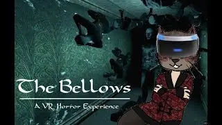 Figgity Figgity Fox Plays | The Bellows | PlayStation VR