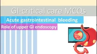Acute gastrointestinal  bleeding, GI critical Care MCQs for #NEETSS, Critical care Medicine