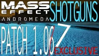 BEST SHOTGUNS PATCH 1.06 FULL DPS RANKINGS MASS EFFECT ANDROMEDA
