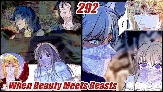 Romance In The Beast World Chapter 292 | When Beauty Meets Beasts Chapter 292