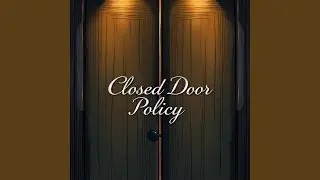 Closed Door Policy