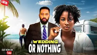 WEDDING OR NOTHING  - FREDERICK LEONARD & ELLA IDU 2025 NEW TRENDING MOVIE