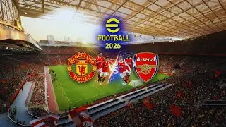 Man United VS Arsenal Barclays Premire Leauge 😍😍 eFootball 2026 PC Gameplay RTX 4050