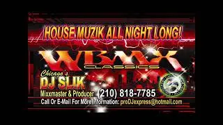 Chicago's DJ SLiK IT'S HOUSE MIX wbmx style