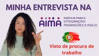 Minha Entrevista na AIMA 🇵🇹 | Visto de Procura de Trabalho em Portugal