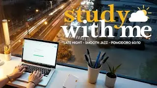 4-Hour Study With Me 📖 Late Night Smooth Jazz 🎷 Deep Work 🌙 Pomodoro 60/10