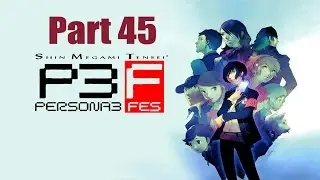 Let's play Persona 3 FES part 45 Magic of medieval Europe