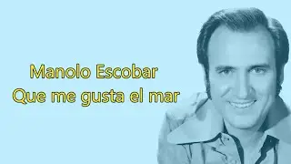 Manolo Escobar  - Que me gusta el mar -  Karaoke