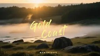 a playlist for Gold Coast🎶MV Music Vido/lofi for study,work