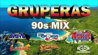 GRUPERAS DE LOS 90's MIX (Los bybys, Jorge Domínguez, Bryndis, Liberación, Los Askis Super Lamas)