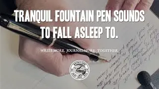 Writer's ASMR | Tranquil Fountain Pen Sounds to Fall Asleep to #fountainpen