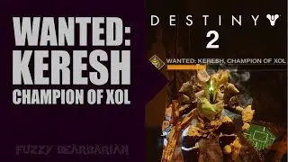 DESTINY 2 - WANTED: Keresh, Champion of Xol Location