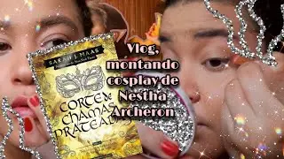 Vlog montando um Cosplay da Nestha de acotar 🔥💗📖