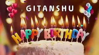 Happy Birthday Gitanshu - Happy Birthday To You - Personalized Happy Birthday Song