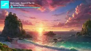 Mario Lopez - Sound Of The City (DJ Spyroof Remix)