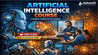 Artificial Intelligence Course with Complete Hands-On AI Training 🚀 | Live Class | Sahosoft