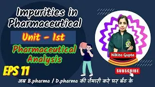Impurity | Unit -1 | Pharmaceutical analysis | Types | Sources | Methods to minimize | effects | BSP