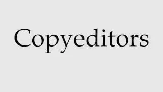 How to Pronounce Copyeditors