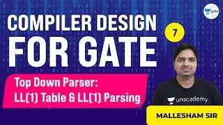 Top Down Parser: LL(1) Table & LL(1) Parsing | Compiler Design | Lec 7 | GATE Exam