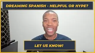 Dreaming Spanish - Helpful or Hype? Be Honest.
