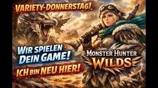 Variety-Donnerstag / Wir spielen DEIN Game / Monster Hunter Wilds / Metal-Music