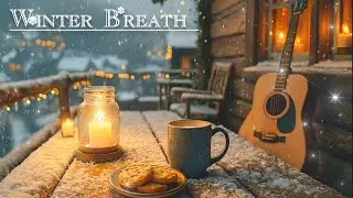 Winter Breath | Calm Fingerstyle Guitar for Relaxation & Focus | Acoustic Music