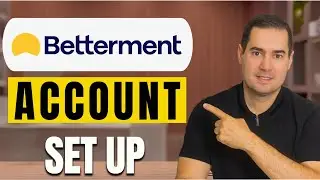 How to Open a Betterment Account : Step-by-Step Guide