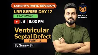 VENTRICULAR SEPTAL DEFECT PART -2  FOR NORCET 10 | PGI  | SGPGI  | KGMU |RRB EXAM  |LIVE @ 9 PM