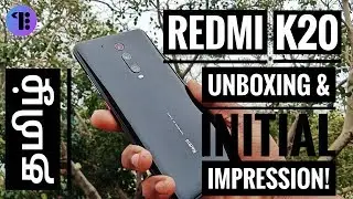 (தமிழ்)Redmi K20 - Unboxing & Initial Impressions| Tech Evo Tamil.
