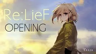 Re:LieF Opening (1080p HD)