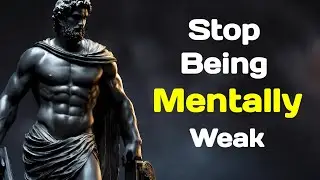 10 Habits That Make You Mentally Weak &ndash; And How to Overcome Them @Thestoicstream