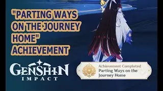 Parting Ways on the Journey Home | Genshin Impact Achievement