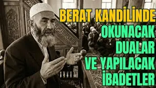 Berat Kandilinde Okunacak Dualar ve Yapılacak İbadetler - Hacı Veyiszade Mustafa Kurucu Hocaefendi