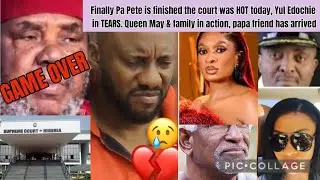 Finally Pa Pete is finished court was HOT today, Yul Edochie in TEARS. Queen May & family in action