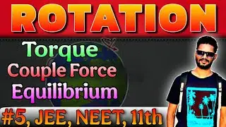 ROTATION | Torque , Equilibrium, Couple Force | Class- 11th | Lec- 5 | &lrm;⁨‪&lrm;⁨‪@physicszoneYT |