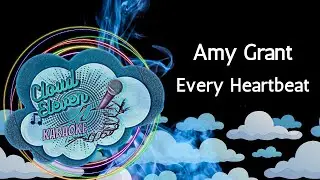 Amy Grant - Every Heartbeat - karaoke - instrumental