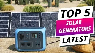 TOP 5 Solar Generators 2025 You Need To Know