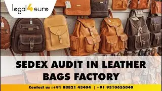 SEDEX Audit in Leather Bags Factory | Call Us +91- 9310655040
