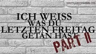 Chemnitz Varlets - ICH WEISS WAS DU LETZTEN FREITAG GETAN HAST PART II