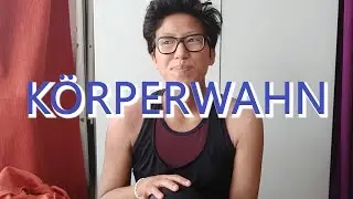 TAG 2 | K&ouml;rperwahn, nein danke!