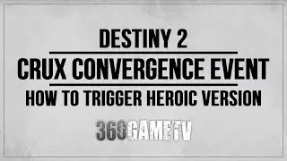 Destiny 2 Crux Convergence Heroic Public Event - How to Trigger Heroic Version Guide / Tutorial